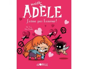 LES EDITIONS BAYARD JEUNESSE Mortelle Adle T04 - J'Aime Pas l'Amour ! - Ds 7 ans